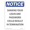 Signmission OSHA Notice, 7" Height, NOTICE Sharing Password Result In Termination Sign, 7" X 5", Portrait OS-NS-D-57-V-16557 - alternate 1